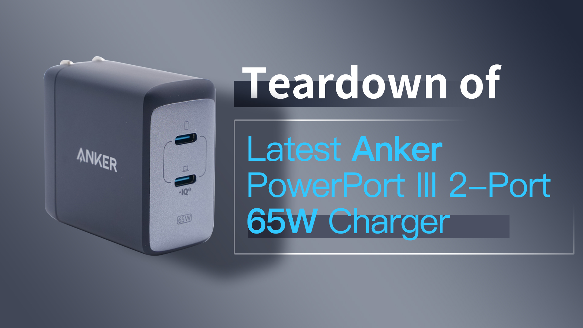Teardown of Latest Anker PowerPort III 2-Port 65W Charger - Chargerlab