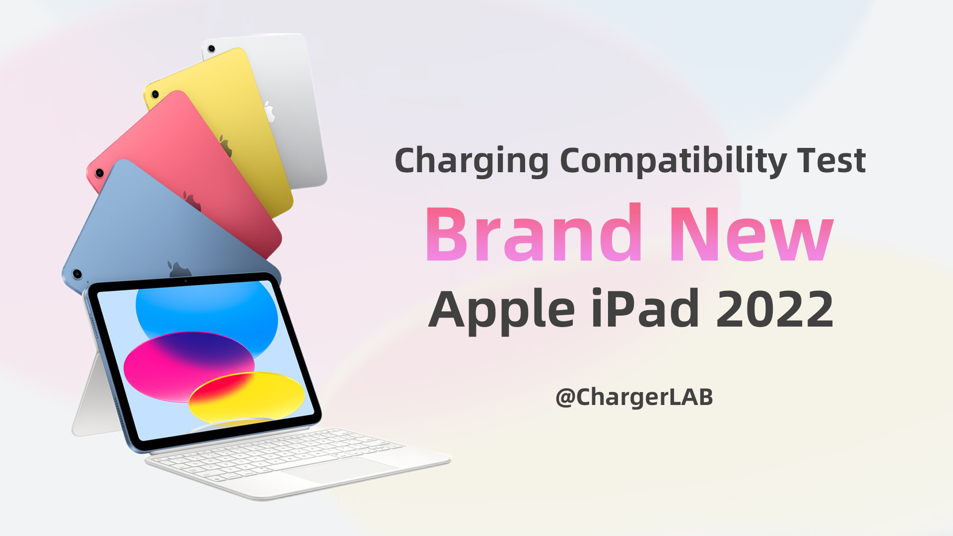 Charging Compatibility Test of 2022 Apple 10.9-inch iPad (10th Generation)  - Chargerlab