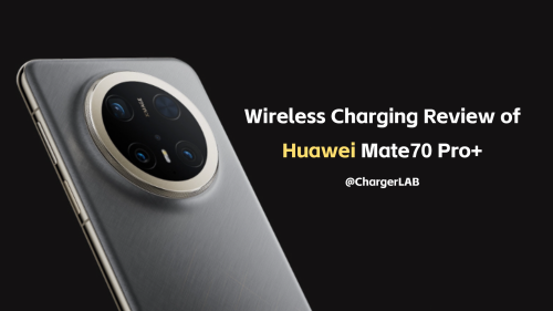 Wireless Charging Review of Huawei Mate70 Pro+