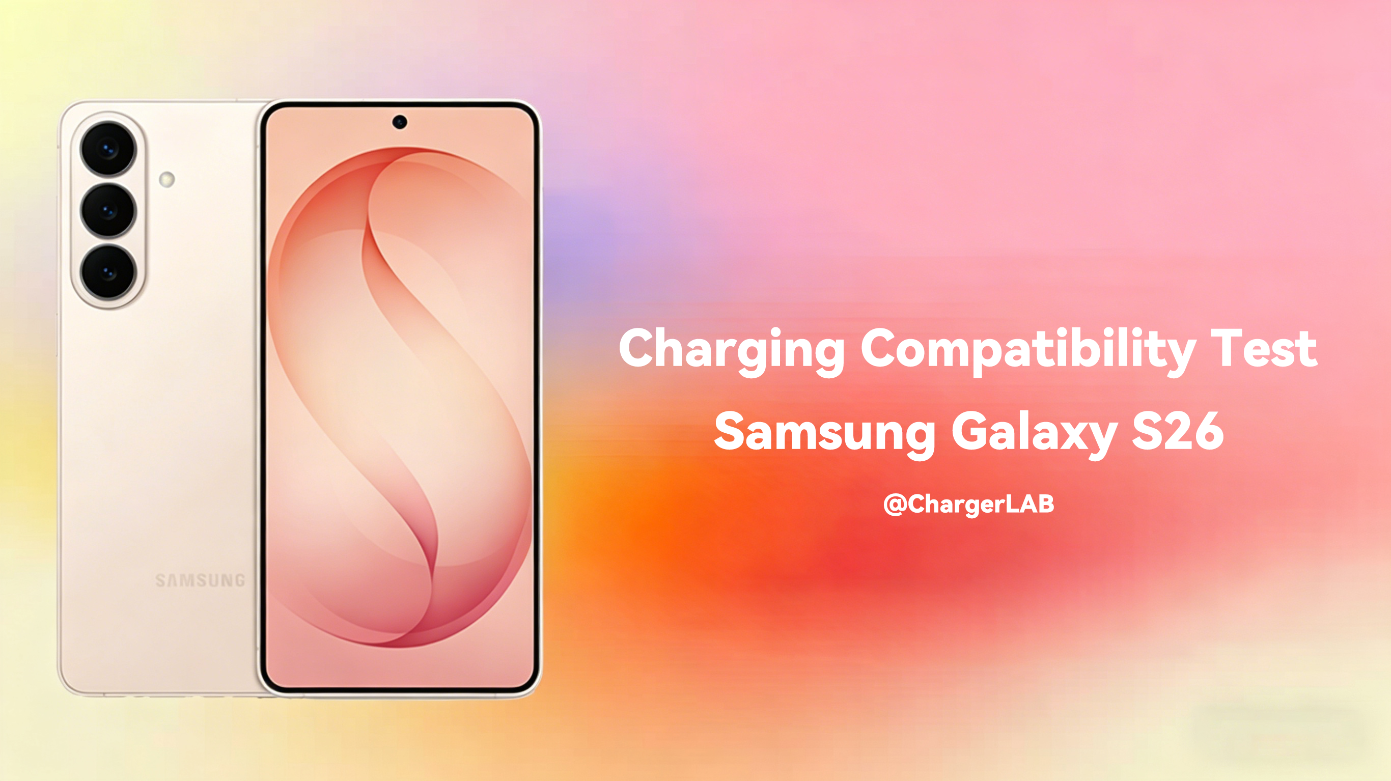Charging Compatibility Test of Samsung Galaxy S26