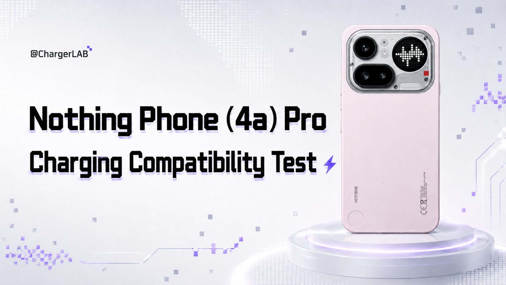 Charging Compatibility Test of Nothing Phone (4a) Pro